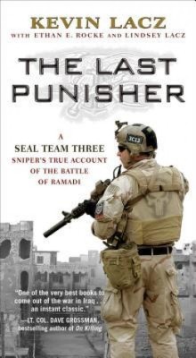 The Last Punisher: A Seal Team Three Sniper&amp;#039;s True Account of the Battle of Ramadi foto