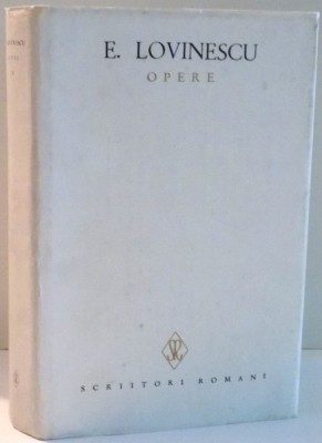 OPERE , VOLUMUL I de EUGEN LOVINESCU , 1982 foto
