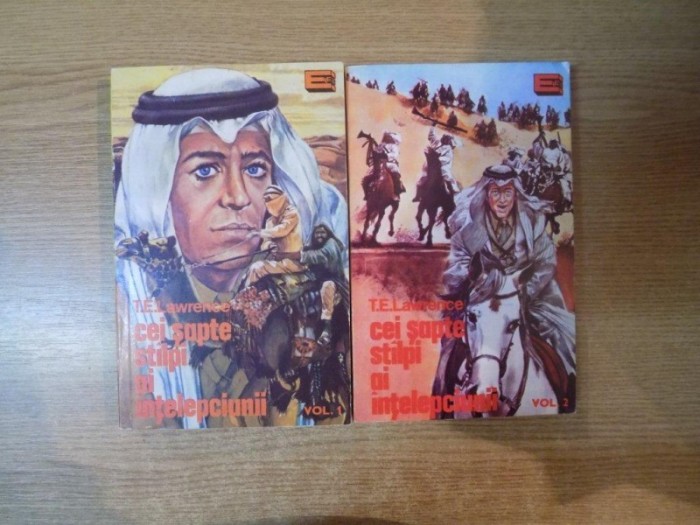 CEI SAPTE STALPI AI INTELEPCIUNII , VOL I-II de T. E. LAWRENCE , 1993