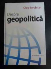 Despre Geopolitica - Oleg Serebrian ,547401 foto