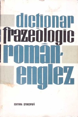 DICTIONAR FRAZEOLOGIC ROMAN ENGLEZ-ANDREI BANTAS, LEON LEVITCHI, ANDREEA GHEORGHITOIU-266228 foto