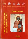 FEMEIA ȘI CALEA M&Acirc;NTUIRII. CHIPUL POETIC AL FEMEII - THEODOR DAMIAN, s