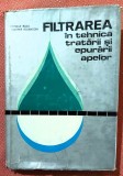 Filtrarea in tehnica tratarii si epurarii apelor. Editura Tehnica, 1980 - George Rusu, Vladimir Rojanschi