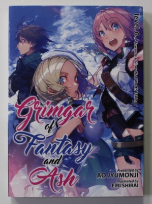 GRIMGAR OF FANTASY AND ASH , LEVEL 6. , PRESENTED by AO JYUMONJI , illustrated by EIEI SHIRAI , 2018 foto