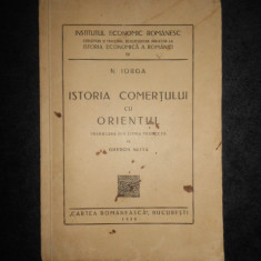 NICOLAE IORGA - ISTORIA COMERTULUI CU ORIENTUL (1939)