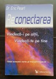 Reconectarea. Vindecă-i pe alții, vindecă-te pe tine - Eric Pearl