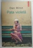 PATA VIOLETA de DAN MIRON , roman , 2013