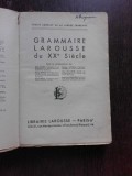 GRAMMAIRE LAROUSSE DU XX SIECLE - COLECTIV DE AUTORI (CARTE IN LIMBA FRANCEZA)
