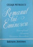 Romanul lui Eminescu. Luceafarul. Nirvana. Carmen Saeculare - Cezar Petrescu