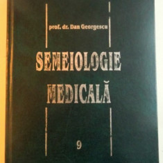 SEMEIOLOGIE MEDICALA de DAN GEORGESCU , 1999