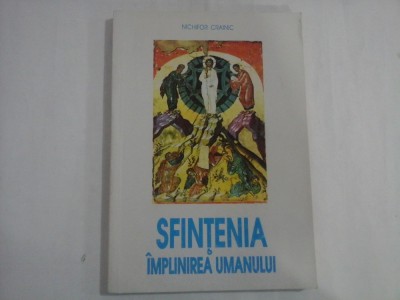 SFINTENIA - IMPLINIREA UMANULUI (Curs de Teologie Mistica; 1935-1936) - Nichifor CRAINIC foto