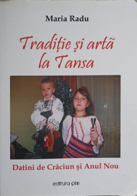 TRADITIE SI ARTA LA TANSA. DATINI DE CRACIUN SI ANUL NOU-MARIA RADU foto