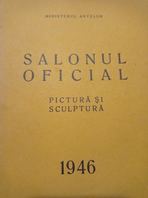 SALONUL OFICIAL 1946, Pictura si Sculptura, RAR foto