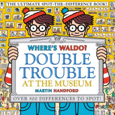 Where's Waldo? Double Trouble at the Museum: The Ultimate Spot-The-Difference Book!