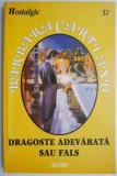 Dragoste Adevarata sau Fals - Barbara Cartland - Roman de Dragoste