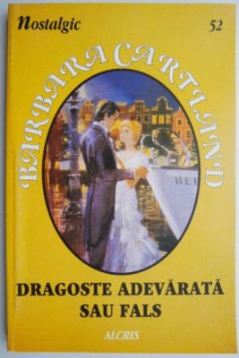 Dragoste adevarata sau fals &amp;ndash; Barbara Cartland foto