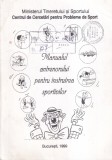 Manualul Antrenorului pentru Instruirea Sportivilor | 181 Pagini | An 1999 | 13x20cm | Limba Romana | Carti Sport Brosate