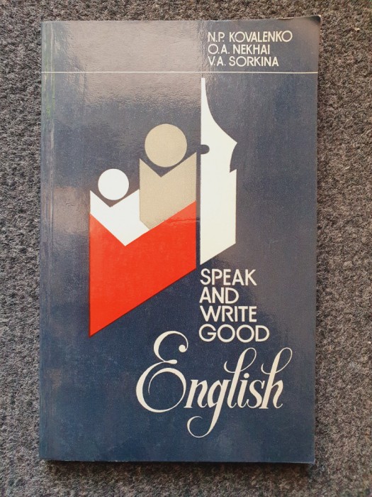 SPEAK AND WRITE GOOD ENGLISH - Kovalenko