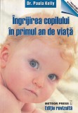 Ingrijirea Copilului in Primul An de Viata - Paula Kelly, Ghid Parenting, Sanatate Copii, Carte Recomandata