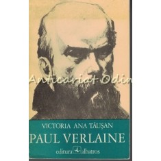 Paul Verlaine - Victoria Ana Tausan - Tiraj: 4000 Exemplare