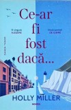 Holly Miller - Ce-ar fi fost daca...