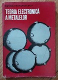 Teoria electronica a metalelor - Marius Protopopescu