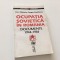 OCUPATIA SOVIETICA IN ROMANIA. DOCUMENTE 1944-1946- F. STANESCU/ D. ZAMFIRESCU