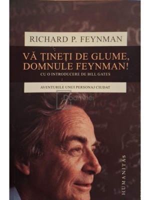 Richard P. Feynman - Va tineti de glumea, domnule Feynman! (Editia: 2018) foto