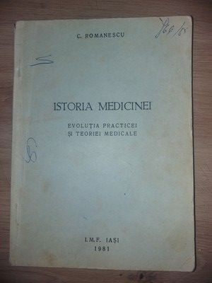 Istoria medicinei Evolutia practicei si teoriei medicale- C. Romanescu