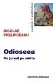 Odioseea. Un jurnal pe sarite/Nicolae Prelipceanu