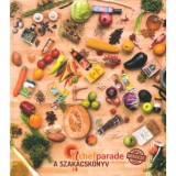 Chefparade főzőiskola - A szak&aacute;csk&ouml;nyv - Bőv&iacute;tett m&aacute;sodik kiad&aacute;s - K&oacute;csa L&aacute;szl&oacute;