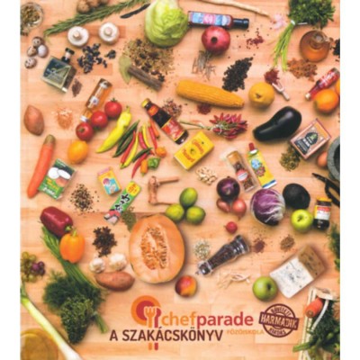Chefparade főzőiskola - A szak&amp;aacute;csk&amp;ouml;nyv - Bőv&amp;iacute;tett m&amp;aacute;sodik kiad&amp;aacute;s - K&amp;oacute;csa L&amp;aacute;szl&amp;oacute; foto