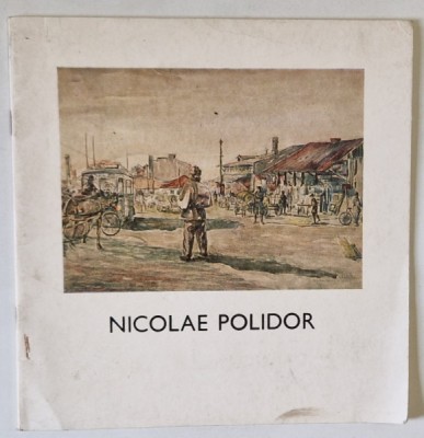 NICOLAE POLIDOR , ACUARELA , EXPOZITIE RETROSPECTIVA , CATALOG , 1982 foto
