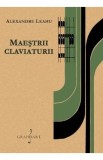Maestrii claviaturii - Alexandru Leahu