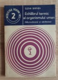 Echilibrul termic al organismului uman. Microclimatul și sănătatea -Elena Barnea
