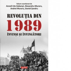 Revolutia din 1989. Invinsi si invingatori - Anneli Ute Gabanyi, Andrei Muraru, Daniel Sandru, Alexandru Muraru