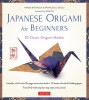 Japanese Origami for Beginners: 20 Classic Origami Models [With 96-Page Instruction Book and DVD with Step-By-Step Video Instructions and 72 Sheets of