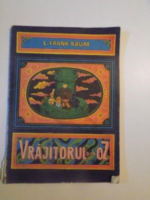 VRAJITORUL DIN OZ , EDITIA A III -A de L. FRANK BAUM , BUCURESTI 1989 foto