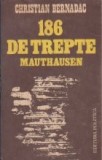 186 de trepte Mauthausen - Christian Bernadac, Editura Politica - Carte Istorie
