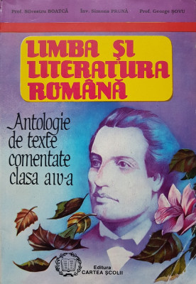 LIMBA SI LITERATURA ROMANA - Antologie de texte comentate clasa a III-a - Boatca foto