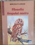 Filosofia timpului nostru și Filosofia rom&acirc;nească. Mircea Florian