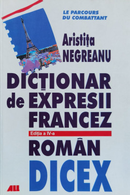 Dictionar De Expresii Francez Roman Editia A Iii A - Aristita Negreanu ,559584 foto