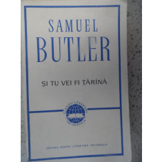 Si Tu Vei Fi Tarina - Samuel Butler ,532195