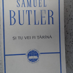 Si Tu Vei Fi Tarina - Samuel Butler ,532195