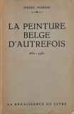 La peinture belge d'autrefois (1830-1930) - Pierre Poirier