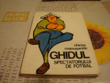 Chiriac Manusaride - Ghidul spectatorului de fotbal- 1978 - caricaturi de Matty, Alta editura
