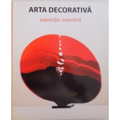 ARTA DECORATIVA, EXPOZITIE COLECTIVA, GALERIA DE ARTA SENSO, 2015