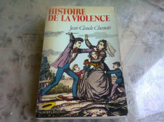 HISTOIRE DE LA VIOLENCE - JEAN CLAUDE CHESNAIS (CARTE IN LIMBA FRANCEZA) foto