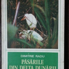 PASARILE DIN DELTA DUNARII - DIMITRIE RADU