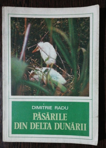 PASARILE DIN DELTA DUNARII - DIMITRIE RADU